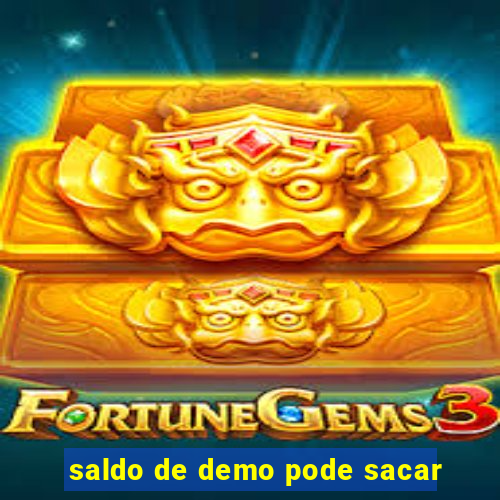 saldo de demo pode sacar